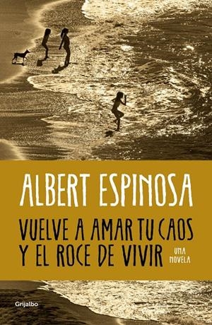 VUELVE A AMAR TU CAOS Y EL ROCE DE VIVIR | 9788425365560 | ESPINOSA, ALBERT | Galatea Llibres | Librería online de Reus, Tarragona | Comprar libros en catalán y castellano online