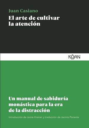 EL ARTE DE CULTIVAR LA ATENCIÓN | 9788418223891 | CASIANO, JUAN | Galatea Llibres | Llibreria online de Reus, Tarragona | Comprar llibres en català i castellà online