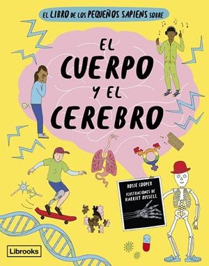 EL LIBRO DE LOS PEQUEÑOS SAPIENS SOBRE EL CUERPO Y EL CEREBRO | 9788412725391 | COOPER, ROSIE | Galatea Llibres | Llibreria online de Reus, Tarragona | Comprar llibres en català i castellà online