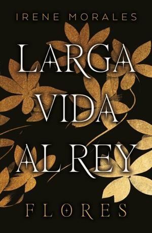 LARGA VIDA AL REY 2: FLORES | 9788419030795 | MORALES, IRENE | Galatea Llibres | Llibreria online de Reus, Tarragona | Comprar llibres en català i castellà online