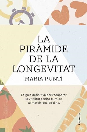 LA PIRÀMIDE DE LA LONGEVITAT | 9788466431477 | PUNTÍ RODÀ, MARIA | Galatea Llibres | Librería online de Reus, Tarragona | Comprar libros en catalán y castellano online