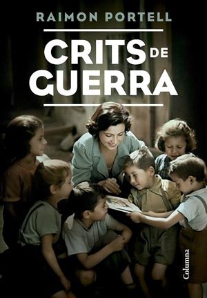 CRITS DE GUERRA | 9788466431491 | PORTELL, RAIMON | Galatea Llibres | Llibreria online de Reus, Tarragona | Comprar llibres en català i castellà online