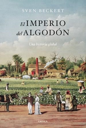 EL IMPERIO DEL ALGODÓN | 9788491996125 | BECKERT, SVEN | Galatea Llibres | Librería online de Reus, Tarragona | Comprar libros en catalán y castellano online