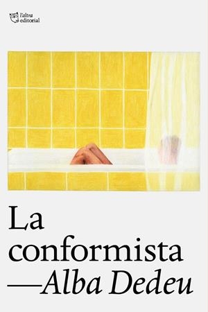 LA CONFORMISTA | 9788412793093 | DEDEU, ALBA | Galatea Llibres | Llibreria online de Reus, Tarragona | Comprar llibres en català i castellà online