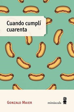 CUANDO CUMPLÍ CUARENTA | 9788412662054 | MAIER, GONZALO | Galatea Llibres | Llibreria online de Reus, Tarragona | Comprar llibres en català i castellà online