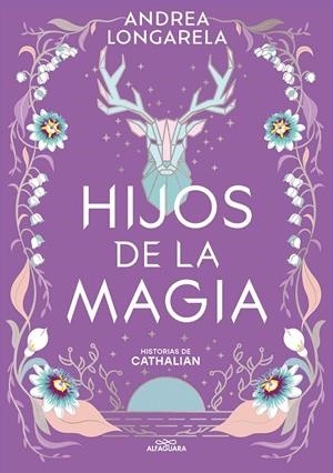 HIJOS DE LA MAGIA (HISTORIAS DE CATHALIAN 2) | 9788419688101 | LONGARELA, ANDREA | Galatea Llibres | Llibreria online de Reus, Tarragona | Comprar llibres en català i castellà online