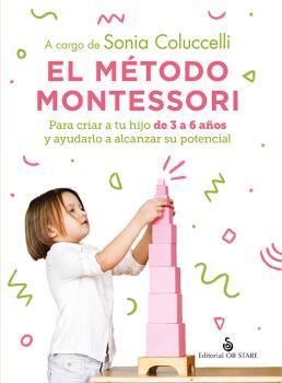 EL MÉTODO MONTESSORI. DE 3 A 6 AÑOS | 9788418956256 | COLUCCELLI, SONIA | Galatea Llibres | Librería online de Reus, Tarragona | Comprar libros en catalán y castellano online