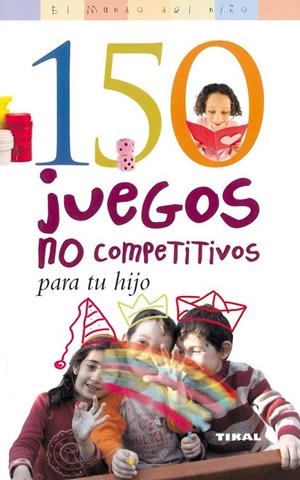 150 JUEGOS NO COMPETITIVOS PARA TU HIJO | 9788430554348 | MACGREGOR, CYNTHIA | Galatea Llibres | Librería online de Reus, Tarragona | Comprar libros en catalán y castellano online