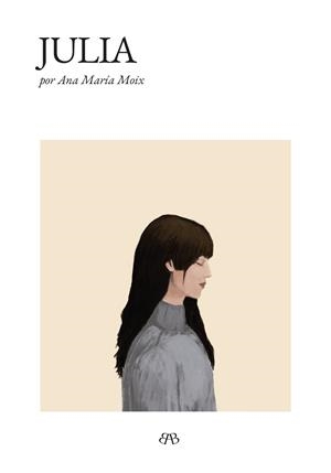 JULIA | 9788412595765 | MOIX, ANA MARIA | Galatea Llibres | Llibreria online de Reus, Tarragona | Comprar llibres en català i castellà online