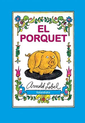 EL PORQUET | 9788418558863 | LOBEL, ARNOLD | Galatea Llibres | Llibreria online de Reus, Tarragona | Comprar llibres en català i castellà online