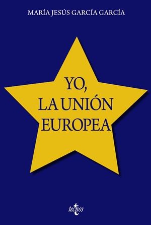 YO, LA UNIÓN EUROPEA | 9788430989850 | GARCÍA GARCÍA, MARÍA JESÚS | Galatea Llibres | Llibreria online de Reus, Tarragona | Comprar llibres en català i castellà online