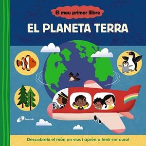 EL MEU PRIMER LLIBRE. EL PLANETA TERRA | 9788413493114 | Galatea Llibres | Llibreria online de Reus, Tarragona | Comprar llibres en català i castellà online