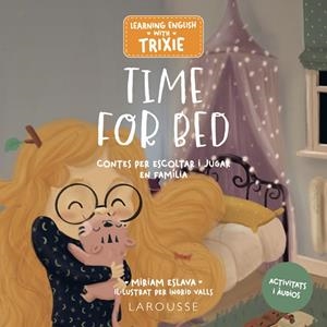 LEARNING ENGLISH WITH TRIXIE. TIME FOR BED -CAT- | 9788419739674 | ESLAVA, MIRIAM | Galatea Llibres | Librería online de Reus, Tarragona | Comprar libros en catalán y castellano online