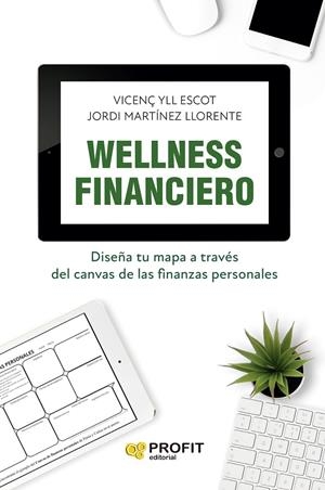 WELLNESS FINANCIERO | 9788419841261 | YLL ESCOT, VICENÇ/MARTINEZ LLORENTE, JORDI | Galatea Llibres | Llibreria online de Reus, Tarragona | Comprar llibres en català i castellà online