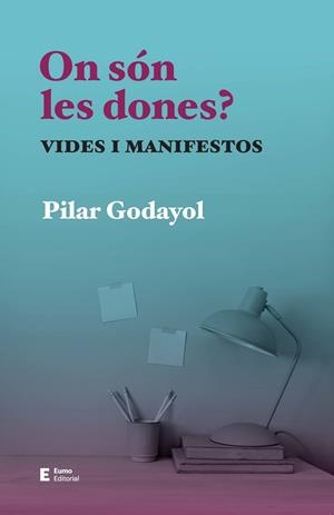 ON SÓN LES DONES? | 9788497668255 | GODAYOL NOGUÉ, PILAR | Galatea Llibres | Librería online de Reus, Tarragona | Comprar libros en catalán y castellano online