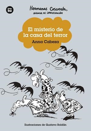 HERMANAS COSCORRÓN. AGENCIA DE INVESTIGACIÓN. EL MISTERIO DE LA CASA DEL TERROR | 9788483439753 | CABEZA, ANNA | Galatea Llibres | Llibreria online de Reus, Tarragona | Comprar llibres en català i castellà online