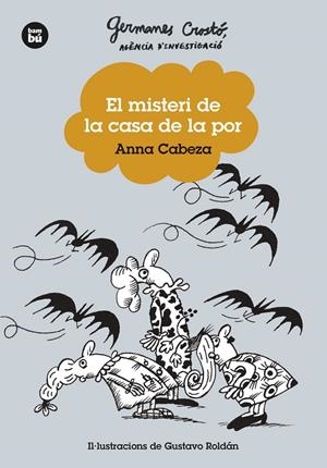 GERMANES CROSTÓ. AGÈNCIA D'INVESTIGACIÓ. EL MISTERI DE LA CASA DE LA POR | 9788483439746 | CABEZA, ANNA | Galatea Llibres | Llibreria online de Reus, Tarragona | Comprar llibres en català i castellà online
