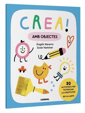 CREA! AMB OBJECTES | 9788411581011 | NAVARRO SIMON, ÀNGELS | Galatea Llibres | Llibreria online de Reus, Tarragona | Comprar llibres en català i castellà online