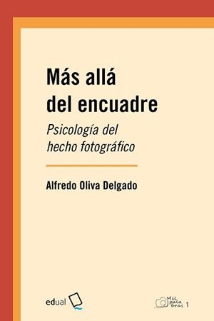 MÁS ALLÁ DEL ENCUADRE | 9788413512570 | OLIVA DELGADO, ALFREDO | Galatea Llibres | Llibreria online de Reus, Tarragona | Comprar llibres en català i castellà online