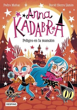 ANNA KADABRA 13. PELIGRO EN LA MANSIÓN | 9788408282464 | MAÑAS, PEDRO/SIERRA LISTÓN, DAVID | Galatea Llibres | Llibreria online de Reus, Tarragona | Comprar llibres en català i castellà online