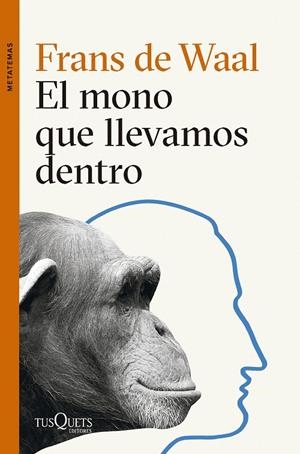 EL MONO QUE LLEVAMOS DENTRO | 9788411074025 | DE WAAL, FRANS | Galatea Llibres | Librería online de Reus, Tarragona | Comprar libros en catalán y castellano online