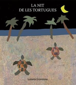 NIT DE LES TORTUGUES, LA | 9788481316032 | GRONDONA, LLUISA | Galatea Llibres | Librería online de Reus, Tarragona | Comprar libros en catalán y castellano online