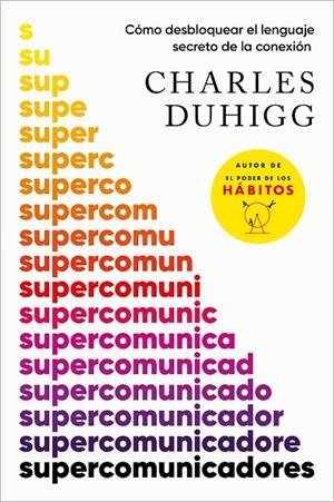 SUPERCOMUNICADORES | 9788419820181 | DUHIGG, CHARLES | Galatea Llibres | Llibreria online de Reus, Tarragona | Comprar llibres en català i castellà online