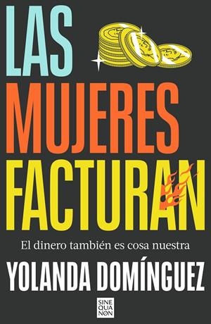 LAS MUJERES FACTURAN | 9788466678100 | DOMÍNGUEZ, YOLANDA | Galatea Llibres | Librería online de Reus, Tarragona | Comprar libros en catalán y castellano online