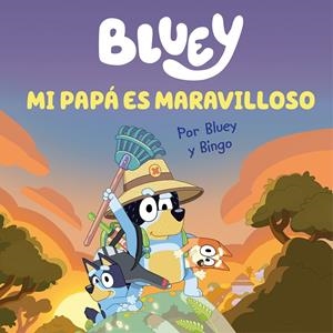 BLUEY. MI PAPÁ ES MARAVILLOSO | 9788448867652 | Galatea Llibres | Librería online de Reus, Tarragona | Comprar libros en catalán y castellano online