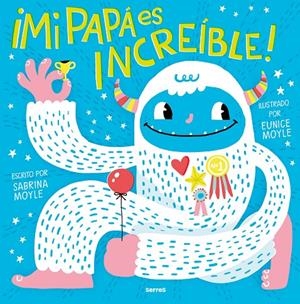 MI PAPÁ ES INCREÍBLE | 9788427240964 | MOYLE, SABRINA/MOYLE, EUNICE | Galatea Llibres | Llibreria online de Reus, Tarragona | Comprar llibres en català i castellà online