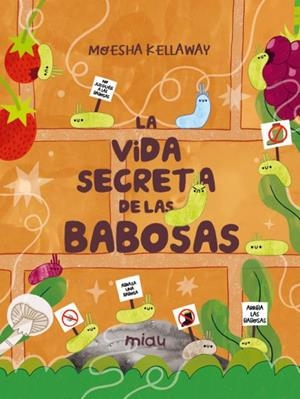 LA VIDA SECRETA DE LAS BABOSAS | 9788418753503 | KELLAWAY, MOESHA | Galatea Llibres | Llibreria online de Reus, Tarragona | Comprar llibres en català i castellà online