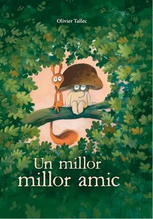UN MILLOR MILLOR AMIC | 9788412750263 | TALLEC, OLIVIER | Galatea Llibres | Librería online de Reus, Tarragona | Comprar libros en catalán y castellano online