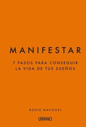 MANIFESTAR: 7 PASOS PARA CONSEGUIR LA VIDA DE TUS SUEÑOS | 9788417694845 | NAFOUSI, ROXIE | Galatea Llibres | Llibreria online de Reus, Tarragona | Comprar llibres en català i castellà online