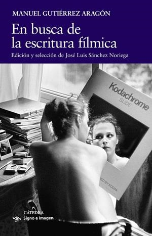 EN BUSCA DE LA ESCRITURA FÍLMICA | 9788437647289 | GUTIÉRREZ ARAGÓN, MANUEL | Galatea Llibres | Llibreria online de Reus, Tarragona | Comprar llibres en català i castellà online