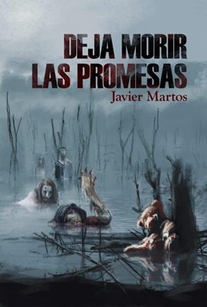 DEJA MORIR LAS PROMESAS | 9788410031388 | MARTOS, JAVIER | Galatea Llibres | Librería online de Reus, Tarragona | Comprar libros en catalán y castellano online