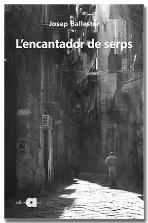 L'ENCANTADOR DE SERPS | 9788418618765 | BALLESTER, JOSEP | Galatea Llibres | Librería online de Reus, Tarragona | Comprar libros en catalán y castellano online