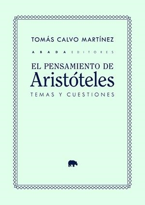 EL PENSAMIENTO DE ARISTOTELES: TEMAS Y CUESTIONES | 9788419008640 | CALVO MARTÍNEZ, TOMÁS | Galatea Llibres | Llibreria online de Reus, Tarragona | Comprar llibres en català i castellà online