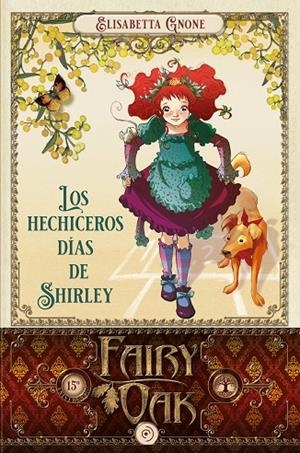 FAIRY OAK 5. LOS HECHICEROS DÍAS DE SHIRLEY | 9788418538971 | GNONE, ELISABETTA | Galatea Llibres | Librería online de Reus, Tarragona | Comprar libros en catalán y castellano online