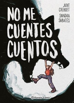 NO ME CUENTES CUENTOS | 9788411611183 | SABATÉS, SANDRA/CREHUET, JUDIT | Galatea Llibres | Librería online de Reus, Tarragona | Comprar libros en catalán y castellano online