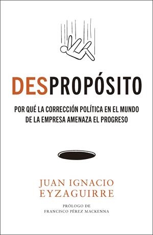 DESPROPÓSITO | 9788498755688 | EYZAGUIRRE, JUAN IGNACIO | Galatea Llibres | Llibreria online de Reus, Tarragona | Comprar llibres en català i castellà online