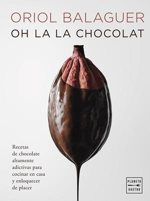 OH LA LA CHOCOLAT | 9788408281658 | BALAGUER, ORIOL | Galatea Llibres | Llibreria online de Reus, Tarragona | Comprar llibres en català i castellà online