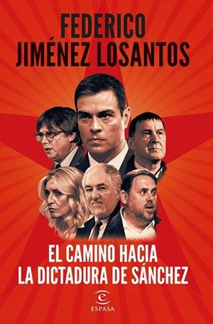 EL CAMINO HACIA LA DICTADURA DE SÁNCHEZ | 9788467073041 | JIMÉNEZ LOSANTOS, FEDERICO | Galatea Llibres | Librería online de Reus, Tarragona | Comprar libros en catalán y castellano online