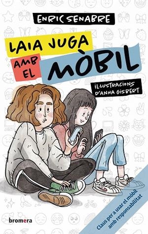 LAIA JUGA AMB EL MÒBIL | 9788413586106 | SENABRE, ENRIC | Galatea Llibres | Librería online de Reus, Tarragona | Comprar libros en catalán y castellano online