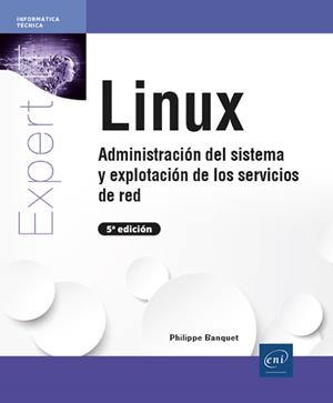 LINUX ADMINISTRACION DEL SISTEMA Y EXPLOTACION DE SERVICIOS DE RED | 9782409044250 | BANQUET, PHILIPPE | Galatea Llibres | Librería online de Reus, Tarragona | Comprar libros en catalán y castellano online