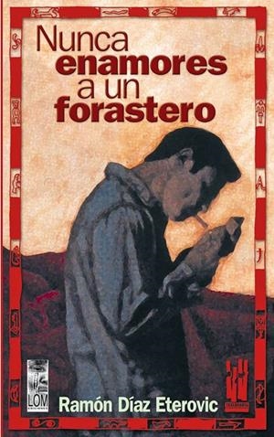 NUNCA ENAMORES A UN FORASTERO | 9788481363470 | DIAZ ETEROVIC, RAMON | Galatea Llibres | Llibreria online de Reus, Tarragona | Comprar llibres en català i castellà online