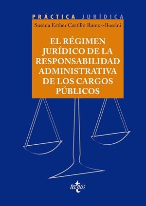 EL RÉGIMEN JURÍDICO DE LA RESPONSABILIDAD ADMINISTRATIVA DE LOS CARGOS PÚBLICOS | 9788430989171 | CASTILLO RAMOS-BOSSINI, SUSANA E. | Galatea Llibres | Llibreria online de Reus, Tarragona | Comprar llibres en català i castellà online