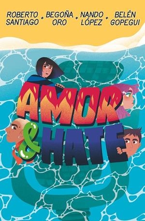 AMOR & HATE | 9788411821926 | SANTIAGO, ROBERTO/LÓPEZ, NANDO/ORO PRADERA, BEGOÑA/GOPEGUI, BELÉN | Galatea Llibres | Llibreria online de Reus, Tarragona | Comprar llibres en català i castellà online
