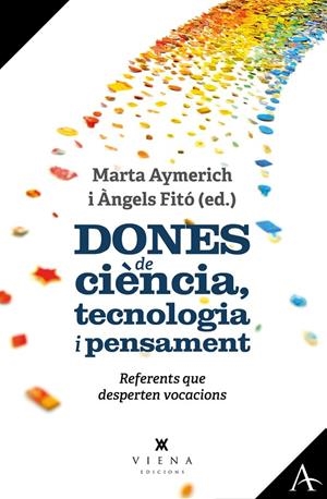 DONES DE CIÈNCIA, TECNOLOGIA I PENSAMENT | 9788419474421 | AYMERICH I MARTÍNEZ, MARTA/FITÓ I BERTRAN, ÀNGELS | Galatea Llibres | Llibreria online de Reus, Tarragona | Comprar llibres en català i castellà online