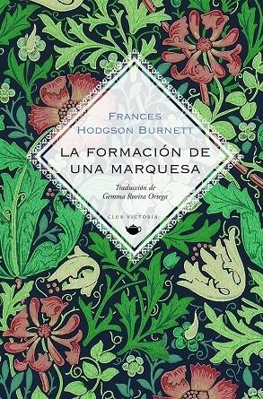 LA FORMACIÓN DE UNA MARQUESA | 9788412579321 | BURNETT, FRANCES HODGSON | Galatea Llibres | Llibreria online de Reus, Tarragona | Comprar llibres en català i castellà online