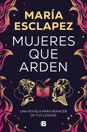 MUJERES QUE ARDEN | 9788466677516 | ESCLAPEZ, MARÍA | Galatea Llibres | Llibreria online de Reus, Tarragona | Comprar llibres en català i castellà online
